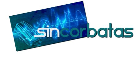 Sin Corbatas el Podcast #2 de BlogSonora.com