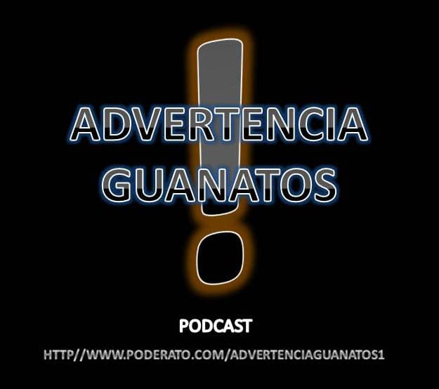 "ADVERTENCIA GUANATOS"