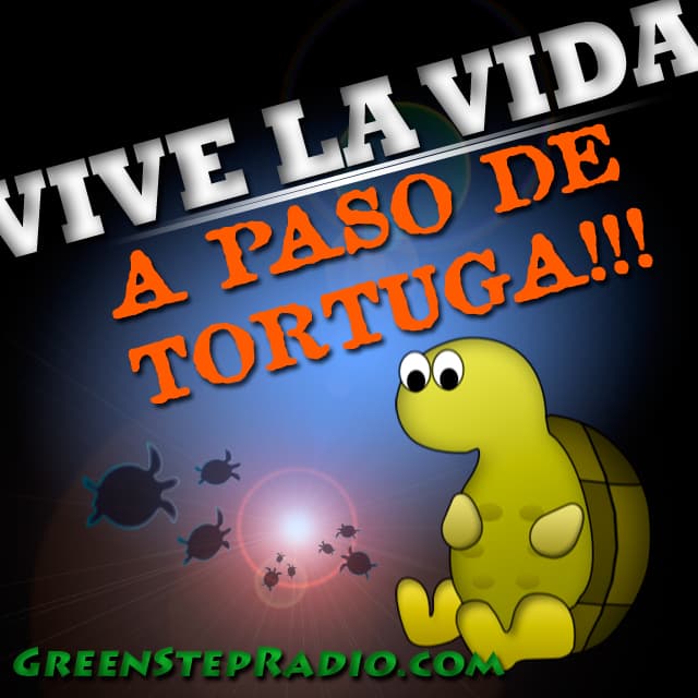 Vive la vida, A PASO DE TORTUGA!!