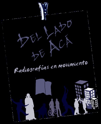 DEL LADO DE ACÁ Radiografias en Movimiento (Podcast) - www.poderato.com/radiografiasenmovimiento