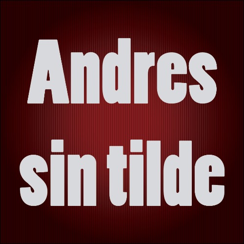 Andres sin tilde (Podcast) - www.poderato.com/blogbitacora
