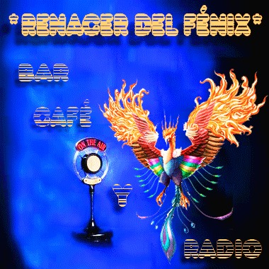 *Renacer del Fénix*-Bar; Café y Radio (Podcast) - www.poderato.com/fenix7radio